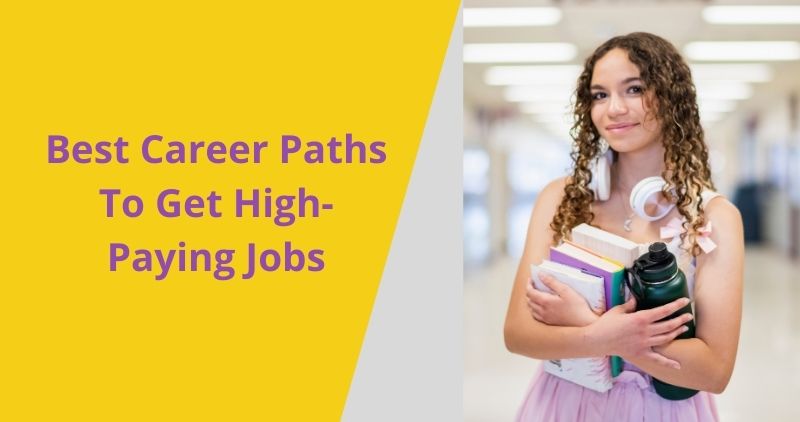 Best Career Paths To Get High-Paying Jobs