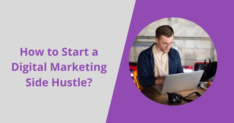 How to Start a Digital Marketing Side Hustle