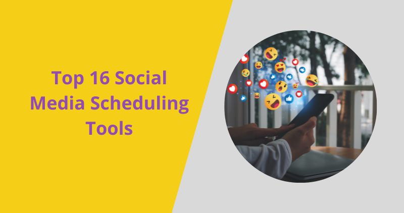 Top 16 Social Media Scheduling Tools